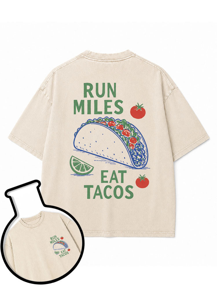 RUN MILES EAT TACOS Washed T-Shirt