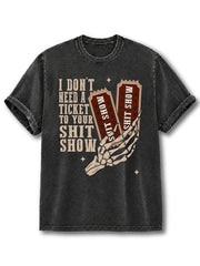 I Don't Need A Ticket Washed T-Shirt