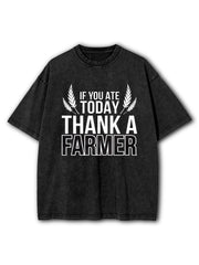 If You Ate Today Thank A Farmer Washed T-Shirt