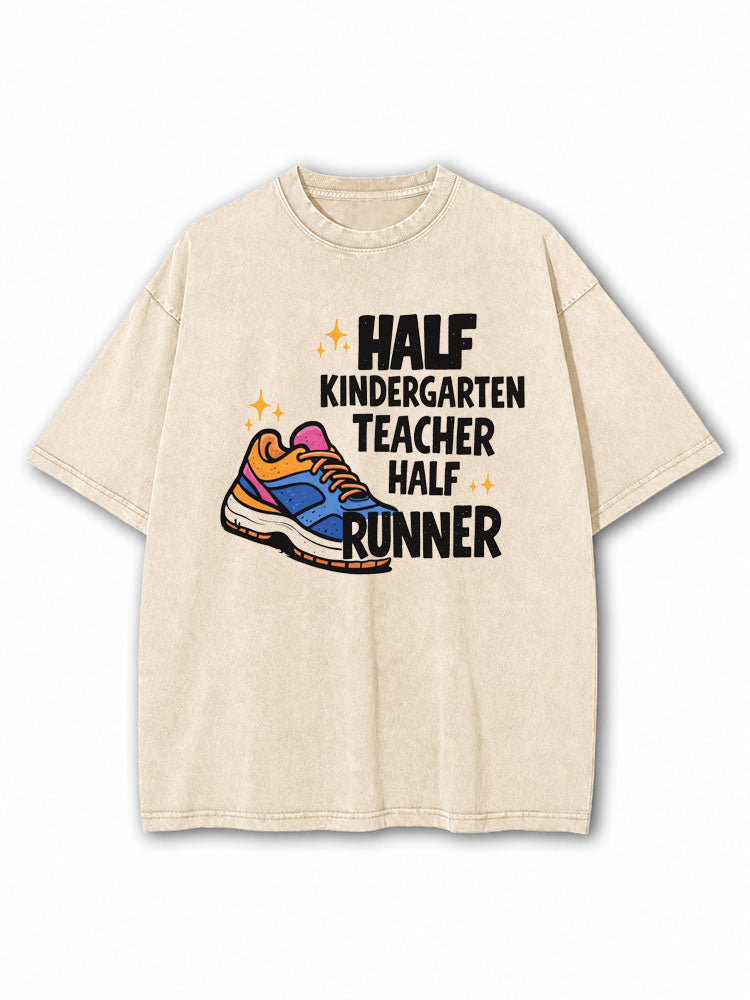 Half Kindergarten Teacher Half Runner Washed T-Shirt