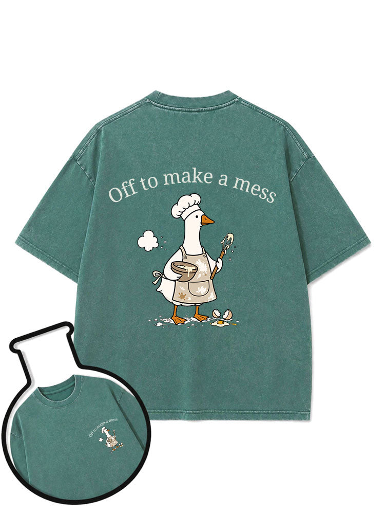 Off to make a mess Washed T-Shirt