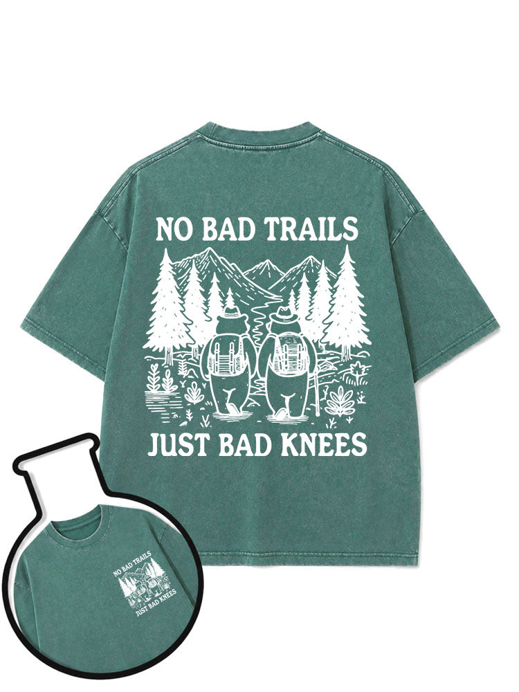 NO BAD TRAILS JUST BAD KNEES Washed T-Shirt