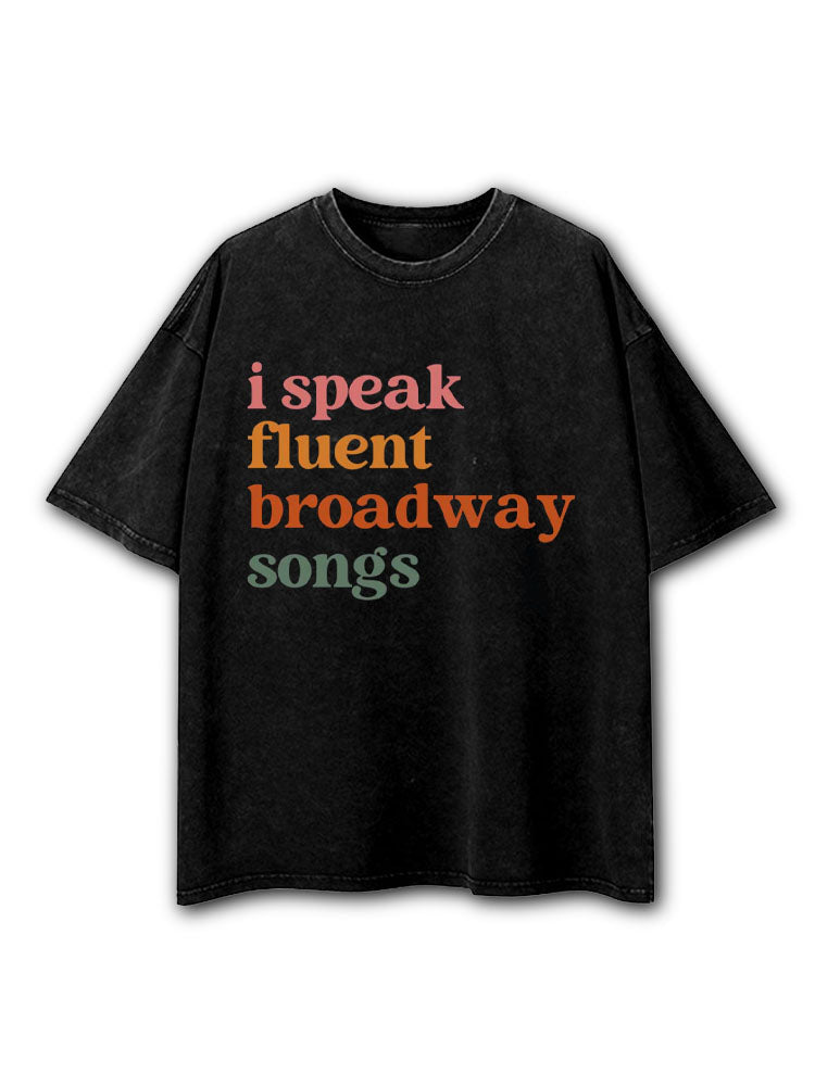 I Speak Fluent Broadway Songs Washed T-Shirt