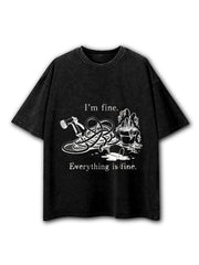 I’m Fine Everything Is Fine Washed T-Shirt