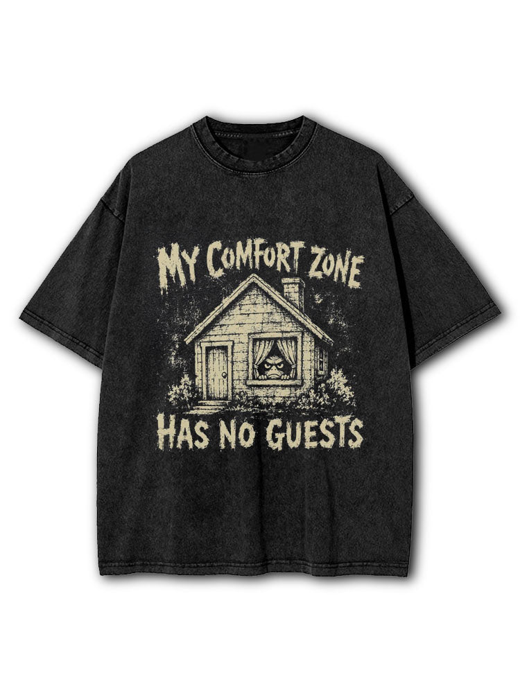 My Comfort Zone Has No Guests Washed T-Shirt