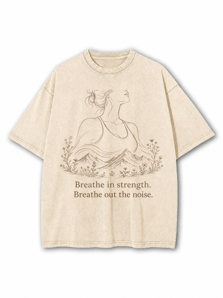 Breathe in strength Washed T-Shirt