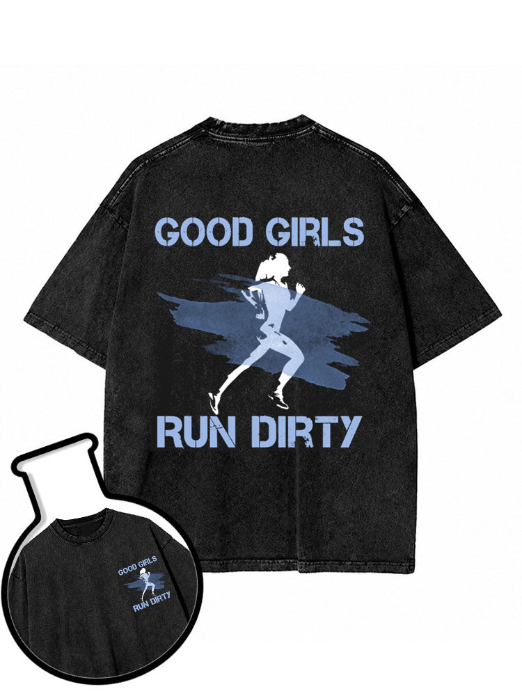 GOOD GIRLS RUN DIRTY Washed T-Shirt
