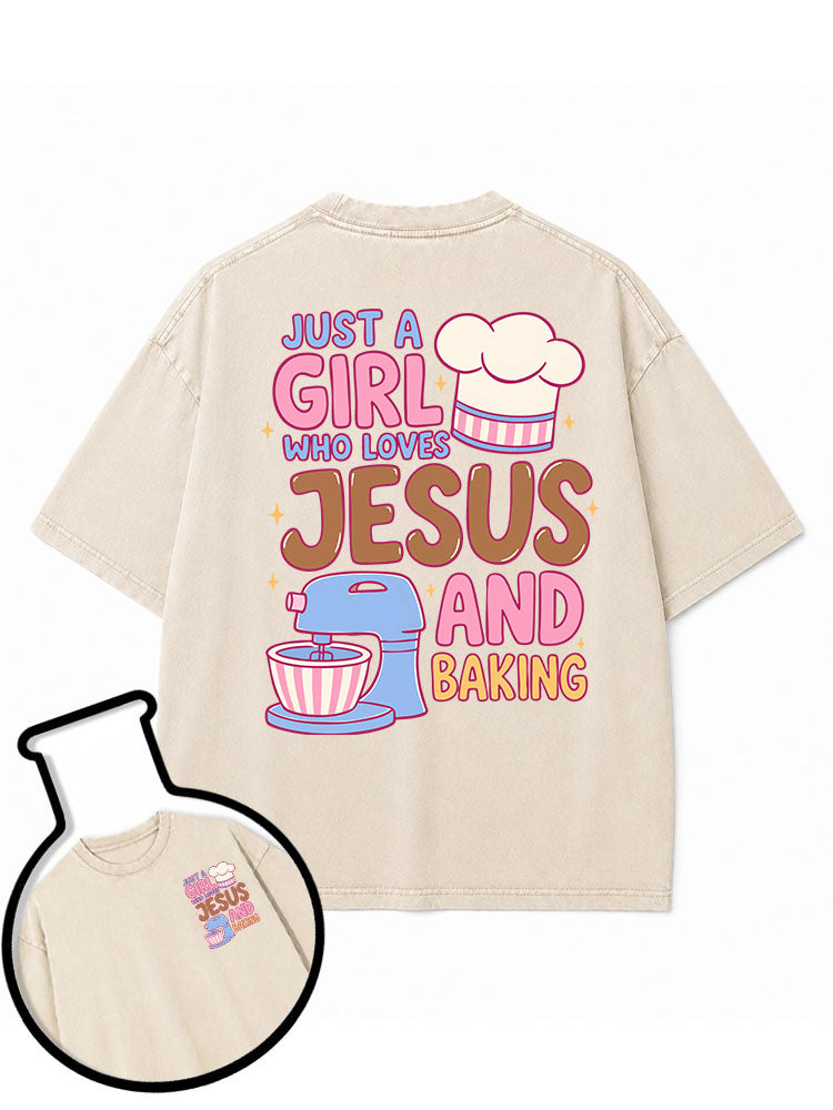 Just a girl who loves Jesus and Baking Washed T-Shirt