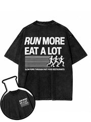 RUN MORE EAT A LOT  SLOW RUNS THROUGH FAST FOOD RESTAURANTS Washed T-Shirt