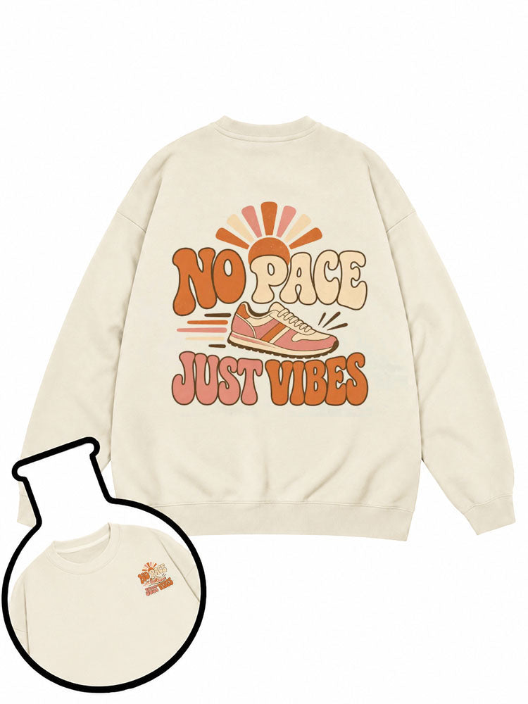 NO PACE JUST VIBES Sweatshirt