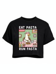 Eat Pasta Run Fasta Crop Tops