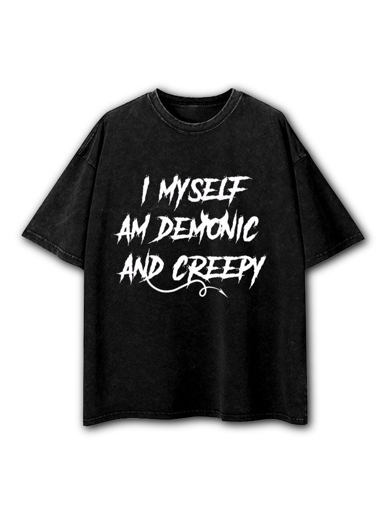 I Myself Am Demonic And Creepy Washed T-Shirt