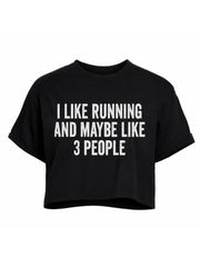 I Like Running and Maybe Like 3 People Crop Tops