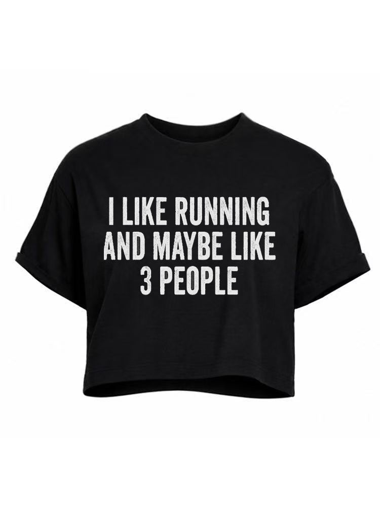 I Like Running and Maybe Like 3 People Crop Tops