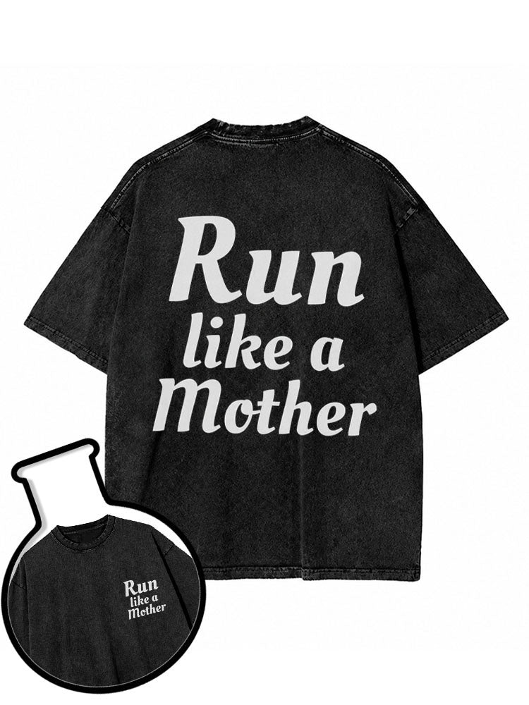 RUN LIKE A MOTHER Washed T-Shirt