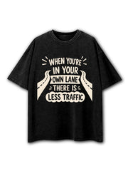 Own Lane Less Traffic Quote Washed T-Shirt