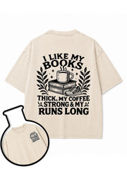 I LIKE MY BOOKS THICK MY COFFEE STRONG & MY RUNS LONG Washed T-Shirt