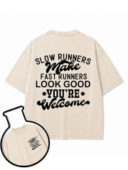 SLOW RUNNERS MAKE FAST RUNNERS LOOK GOOD Washed T-Shirt