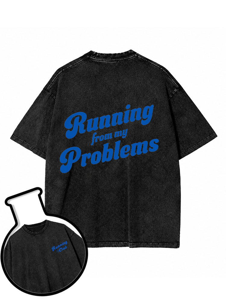 Running From My Problems Washed T-Shirt