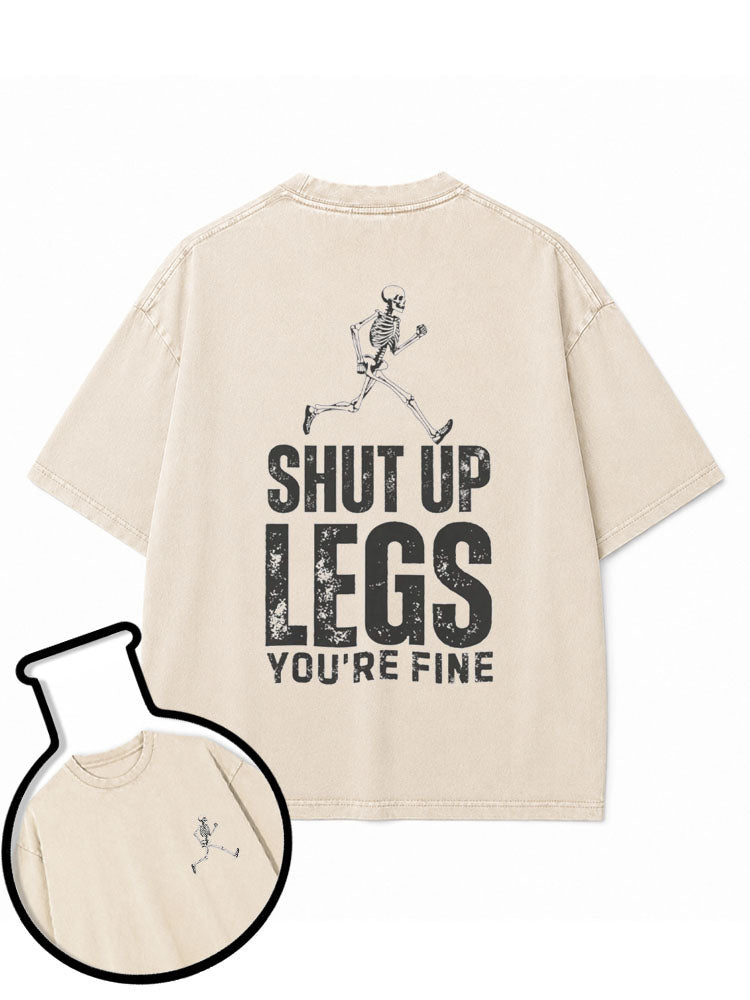 SHUT UP LEGS YOU’RE FINE Washed T-Shirt