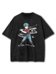 Wanna Be A Baller Shot Caller  Washed T-Shirt