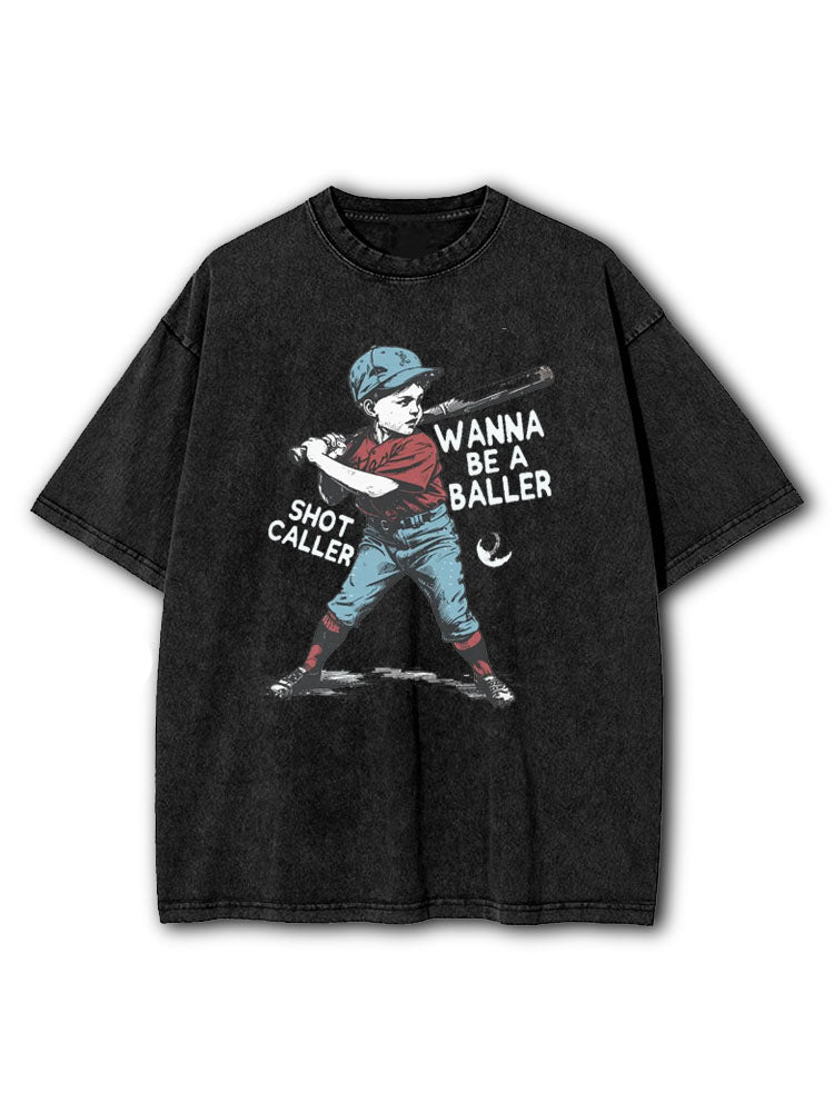 Wanna Be A Baller Shot Caller  Washed T-Shirt