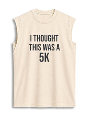 I THOUGHT THIS WAS A 5K Vintage Washed Cotton Tank Top