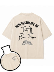 UNDERESTIMATE ME That'll Be Fun Washed T-Shirt
