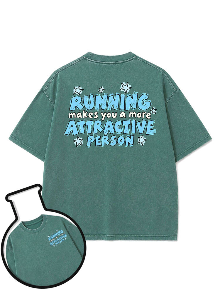 Running makes you a more attractive person Washed T-Shirt