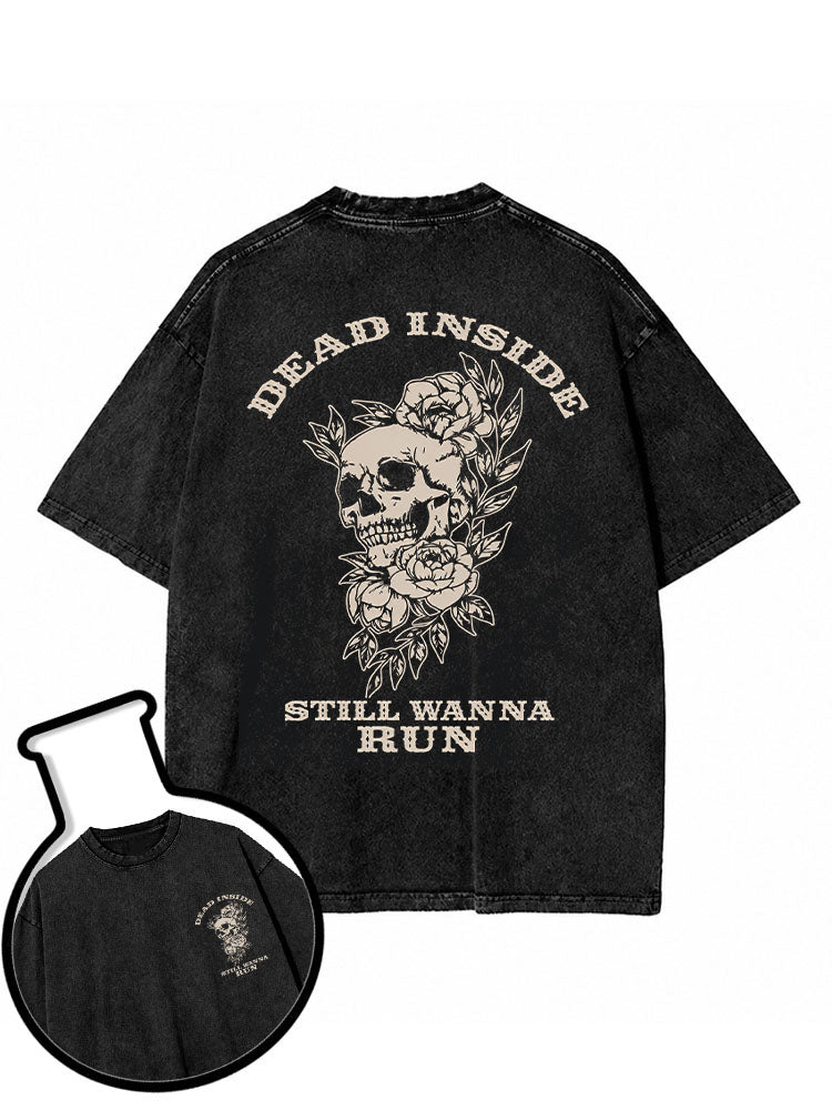 DEAD INSIDE STILL WANNA RUN Washed T-Shirt