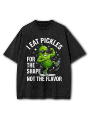 I Eat Pickles For The Shape Not The Flavor Washed T-Shirt