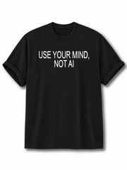Use Your Mind Not AI Cotton Shirt
