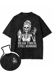 DEAD TIRED STILL RUNNING Washed T-Shirt