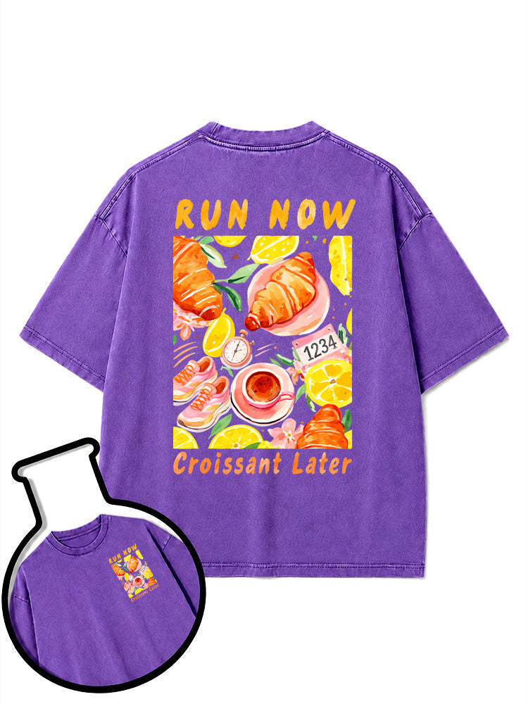 RUN NOW Croissant Later  Washed T-Shirt
