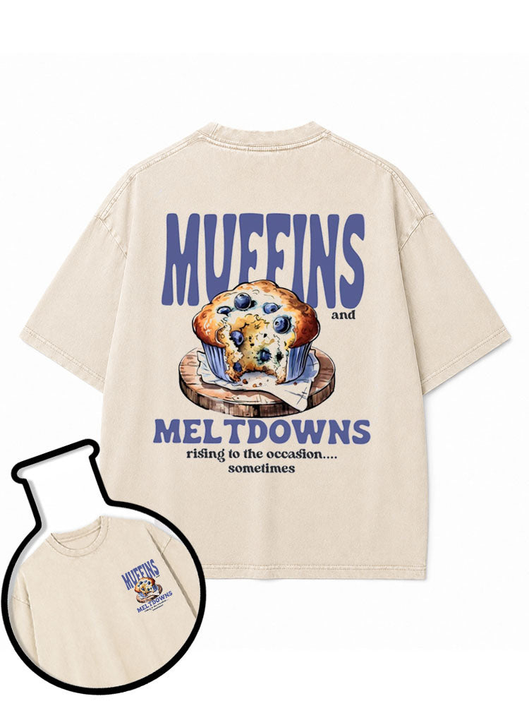 MUFFINS and MELTDOWNS  Washed T-Shirt