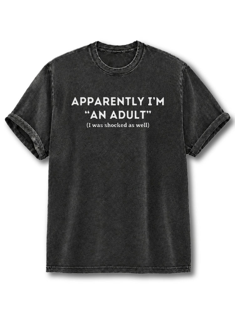 Apparently Im An Adult Washed T-Shirt