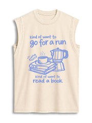 kind of want to go for a run kind of want to read a book Vintage Washed Cotton Tank Top