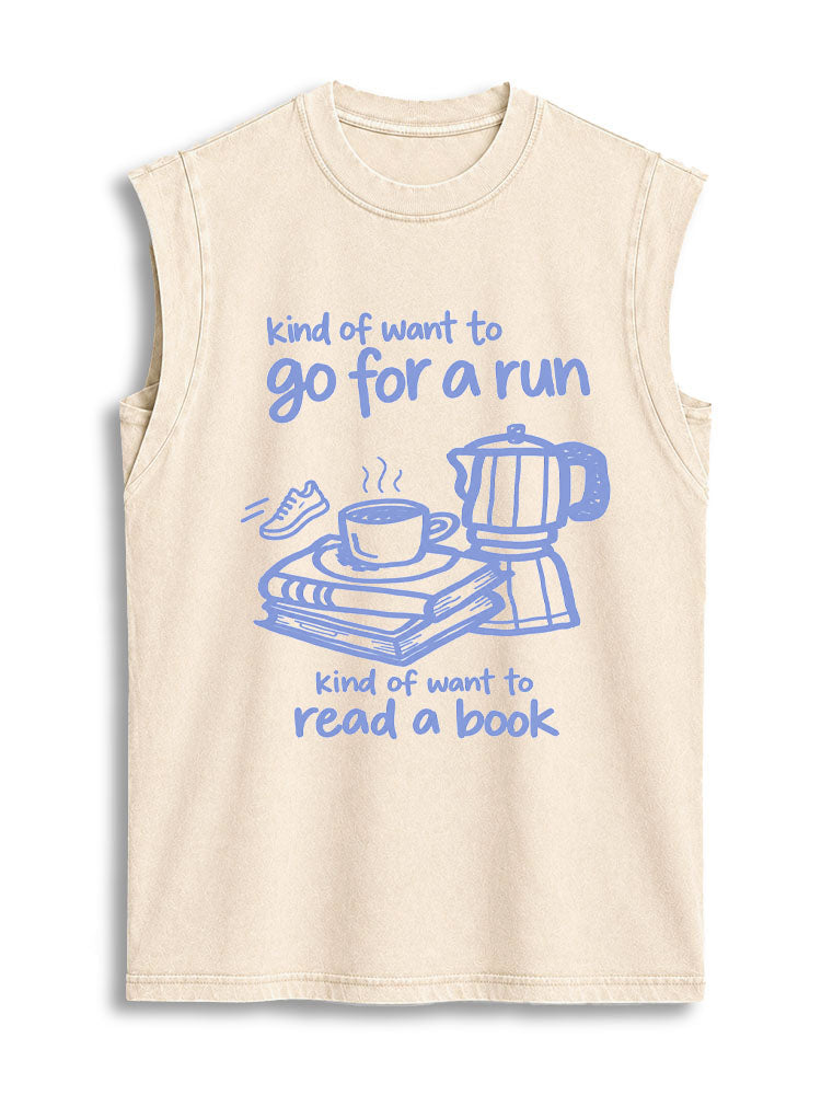 kind of want to go for a run kind of want to read a book Vintage Washed Cotton Tank Top