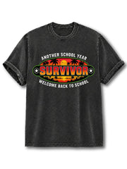 ANOTHER SCHOOL YEAR SURVIVOR WELCOME BACK TO SCHOOL Washed T-Shirt