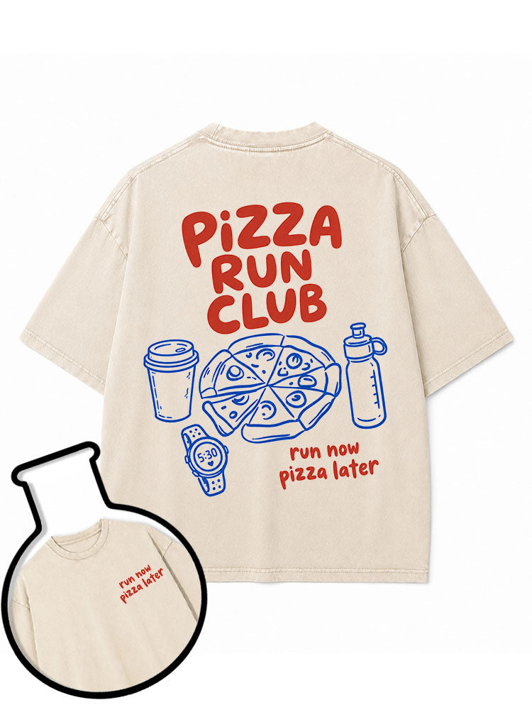 PiZZA RUN CLUB run now pizza later Washed T-Shirt