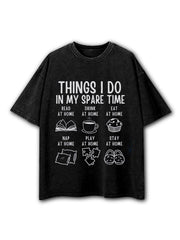 THINGS I DO IN MY SPARE TIME Washed T-Shirt