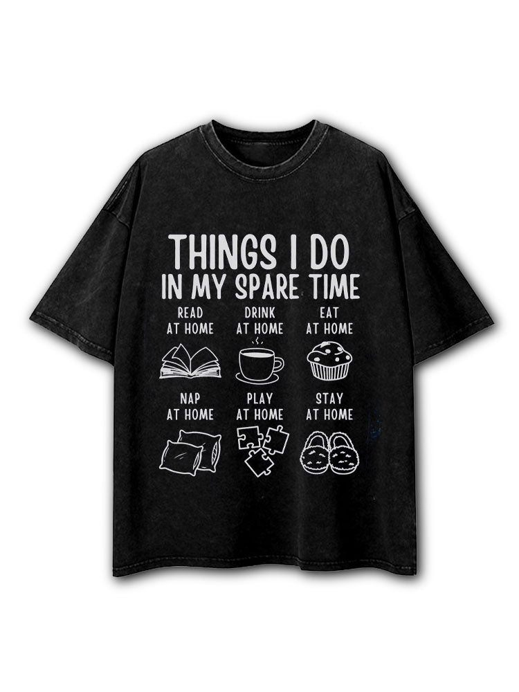 THINGS I DO IN MY SPARE TIME Washed T-Shirt