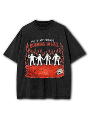 ME & MY FRIENDS BURNING IN HELL Washed T-Shirt