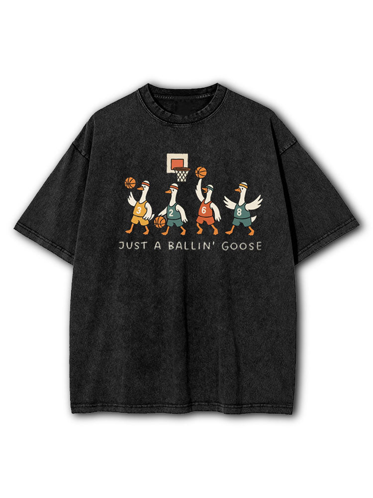 Just a Ballin' Goose Basketball Washed T-Shirt
