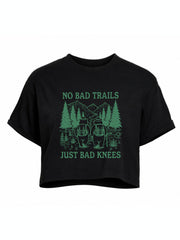 NO BAD TRAILS JUST BAD KNEES Crop Tops