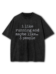 I Like Running and Maybe Like 3 People Washed T-Shirt