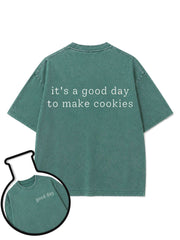 It's a Good Day To Make Cookie Washed T-Shirt