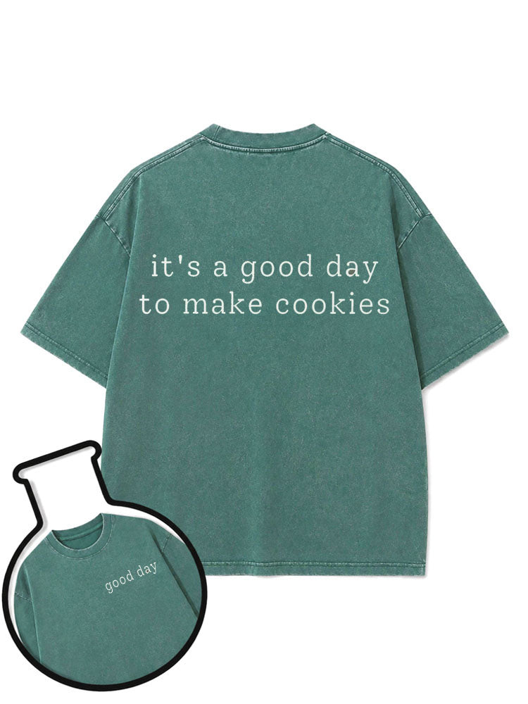 It's a Good Day To Make Cookie Washed T-Shirt