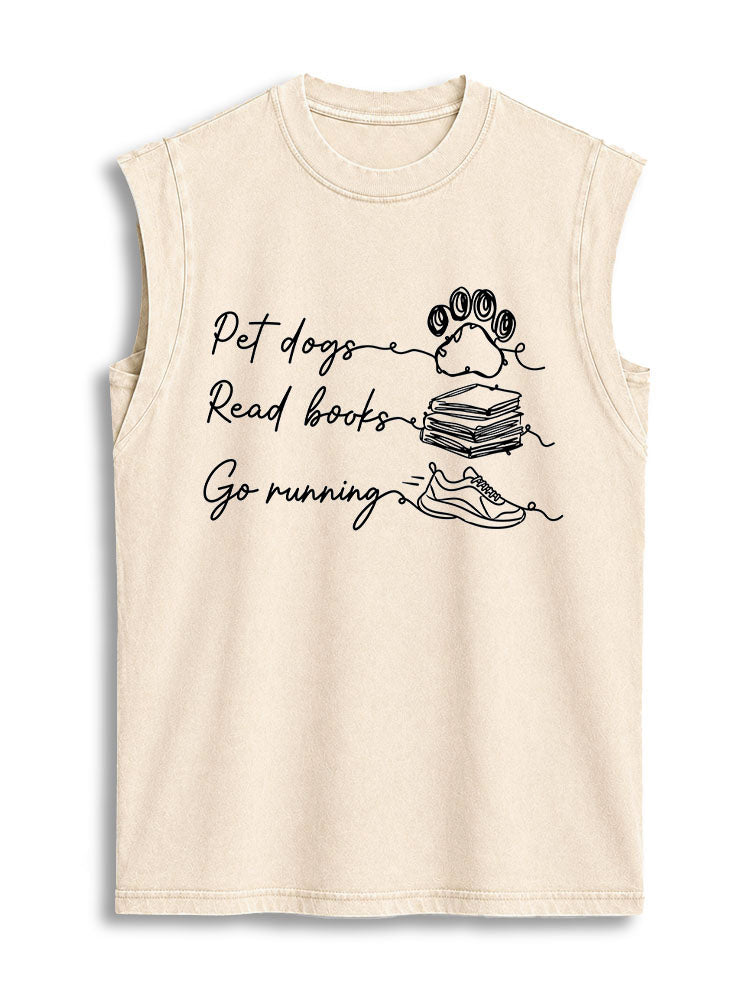 Pet dogs Read books Go running Vintage Washed Cotton Tank Top