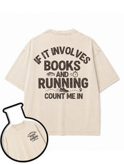 IF IT INVOLVES BOOKS AND RUNNING COUNT ME IN Washed T-Shirt
